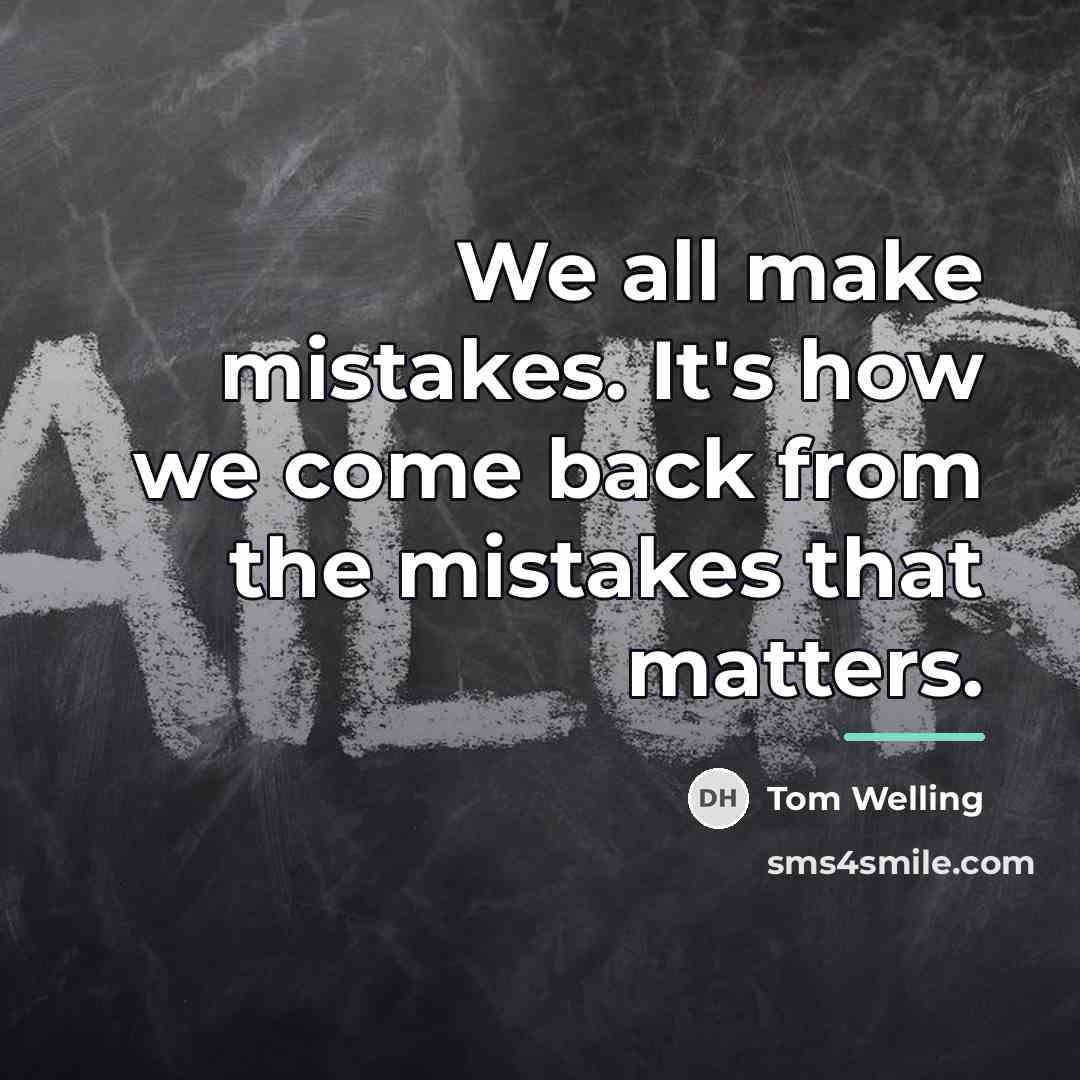 “We all make mistakes. It's how we come back from…” quote by Tom Welling