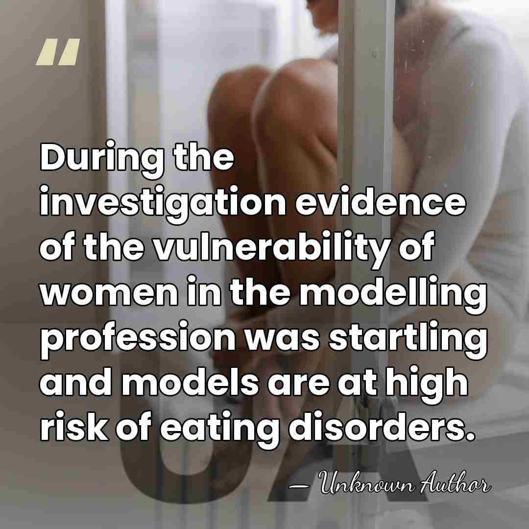 During the investigation evidence of the vulnerability of women in the modelling&hellip; - Denise Kingsmill, Baroness Kingsmill