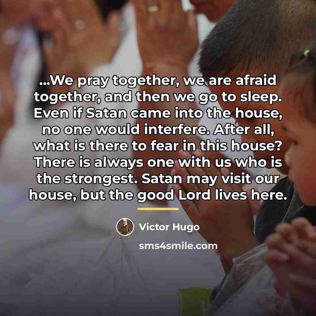 “...We pray together, we are afraid together, and then we…” quote by Victor Hugo