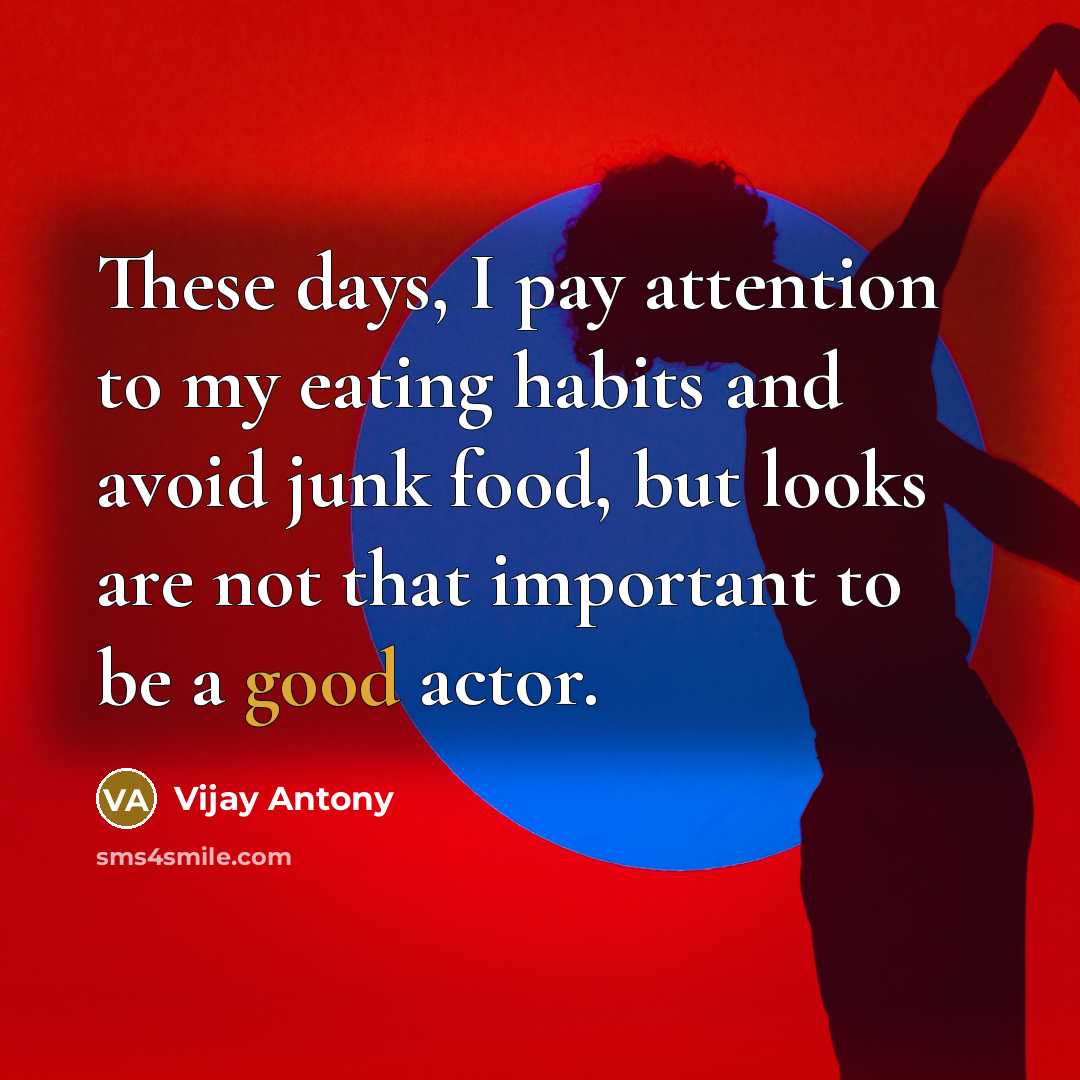 “These days, I pay attention to my eating habits and…” quote by Vijay Antony