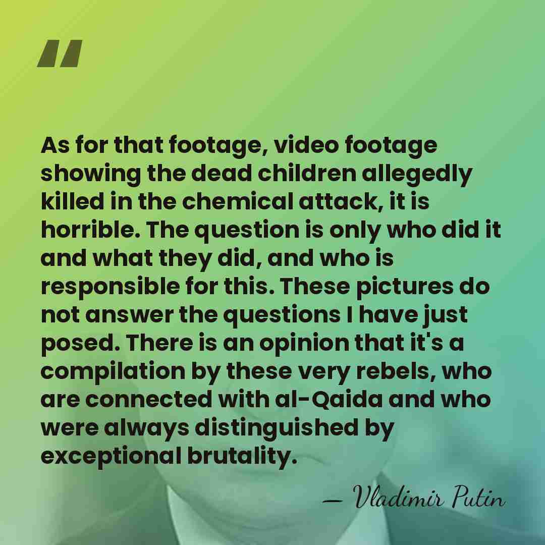 As for that footage, video footage showing the dead children allegedly killed&hellip; - Vladimir Putin