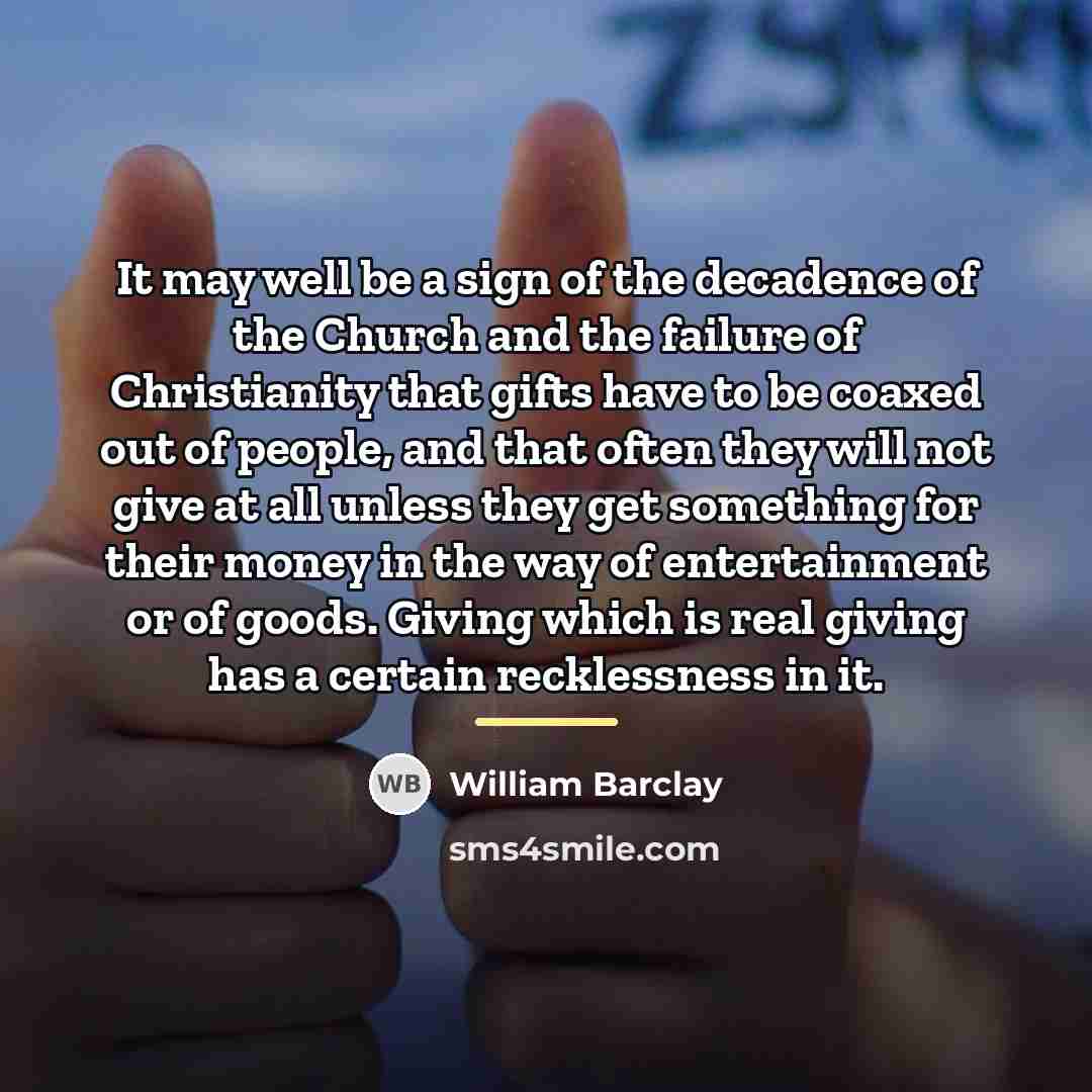 “It may well be a sign of the decadence of…” quote by William Barclay