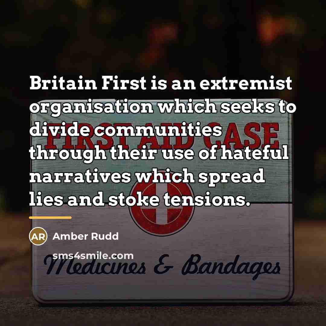 “Britain First is an extremist organisation which seeks to divide…” quote by Amber Rudd