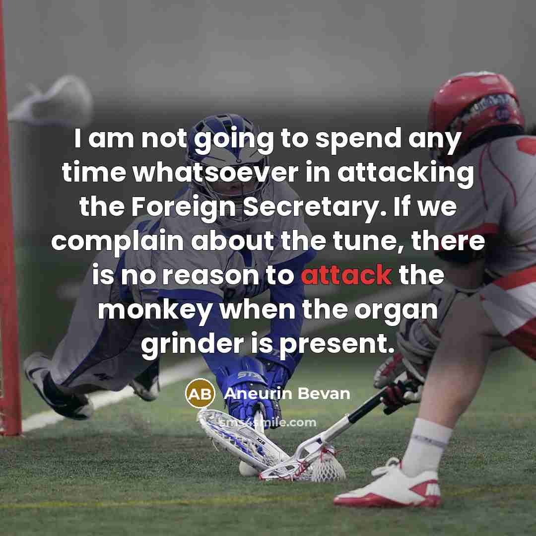 “I am not going to spend any time whatsoever in…” quote by Aneurin Bevan