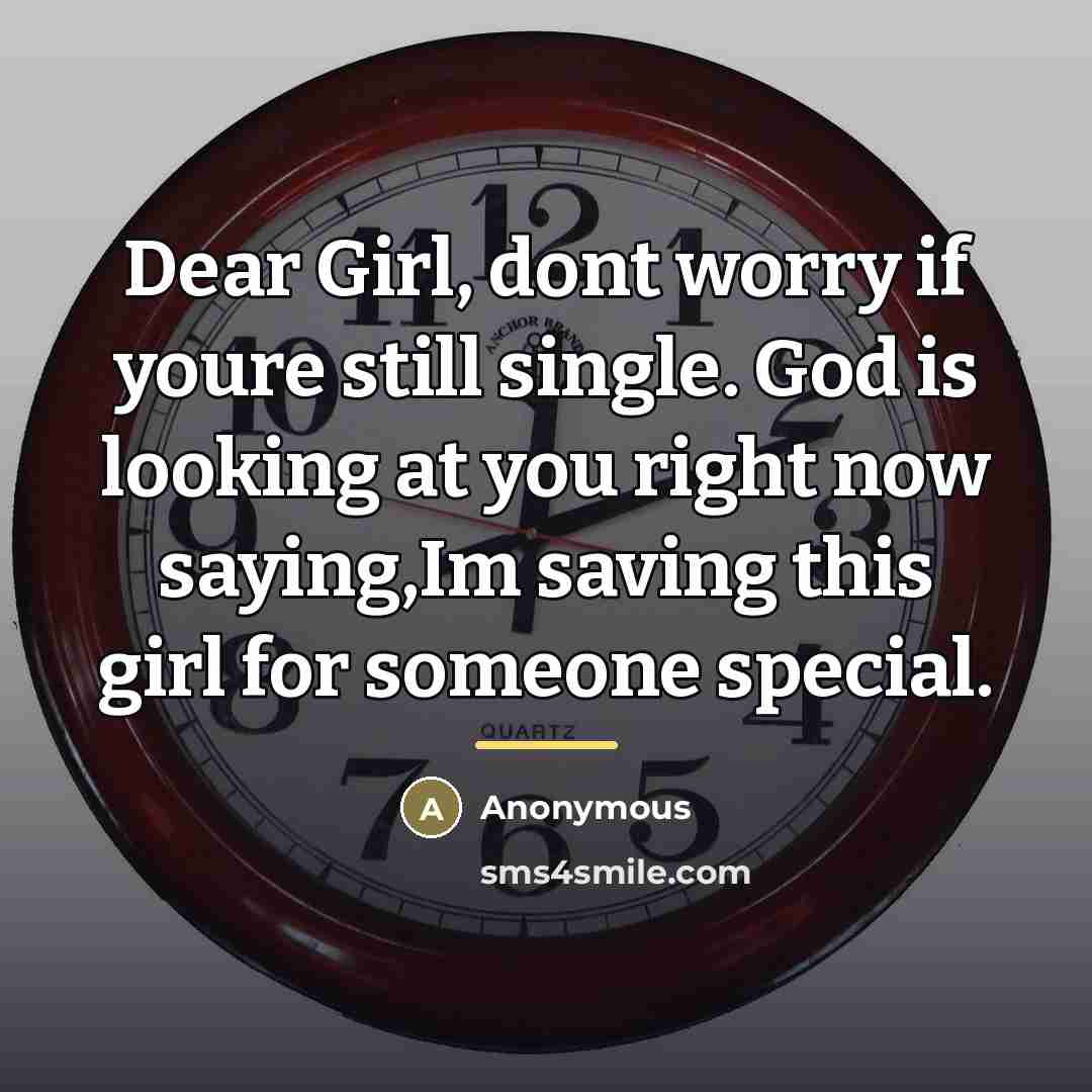 “Dear Girl, dont worry if youre still single. God is…” quote by Anonymous