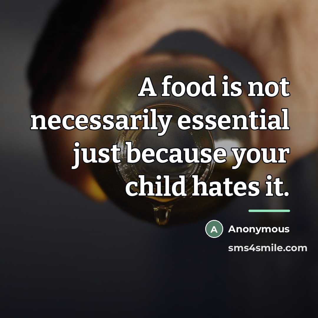 “A food is not necessarily essential just because your child…” quote by Anonymous