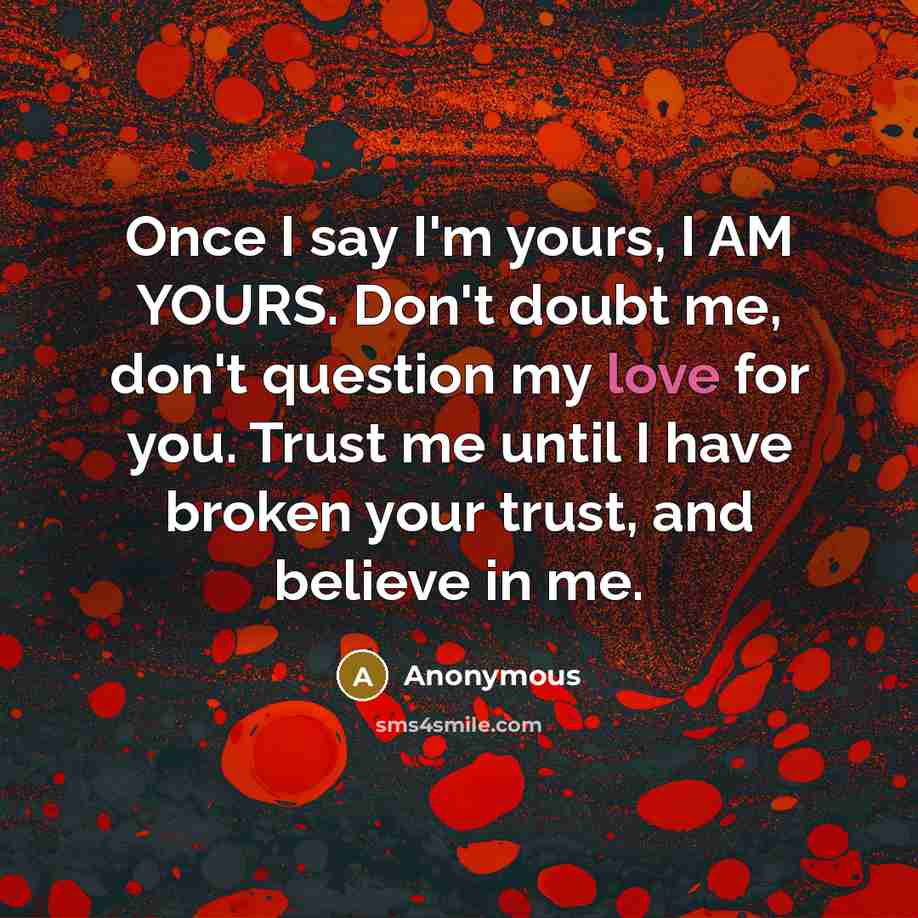 “Once I say I'm yours, I AM YOURS. Don't doubt…” quote by Anonymous