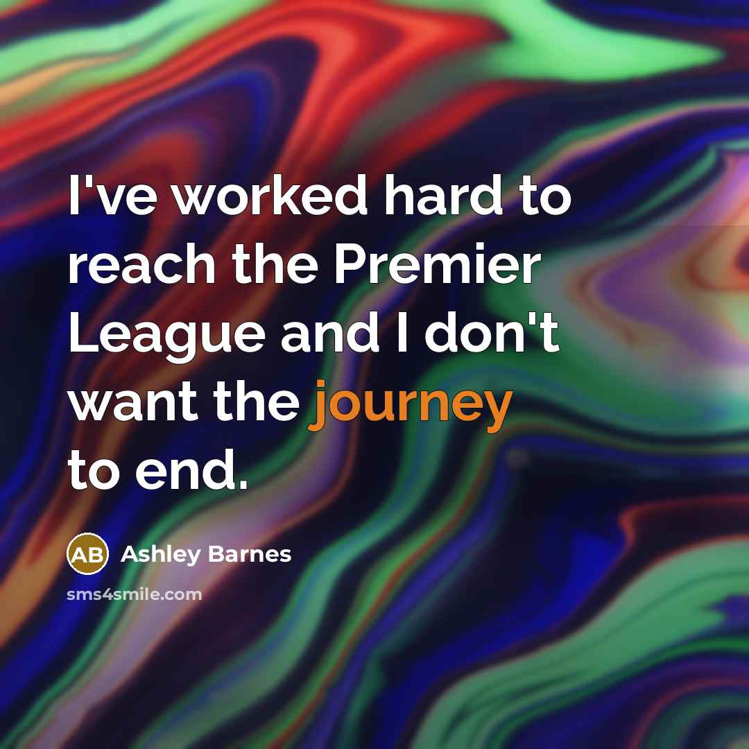 “I've worked hard to reach the Premier League and I…” quote by Ashley Barnes