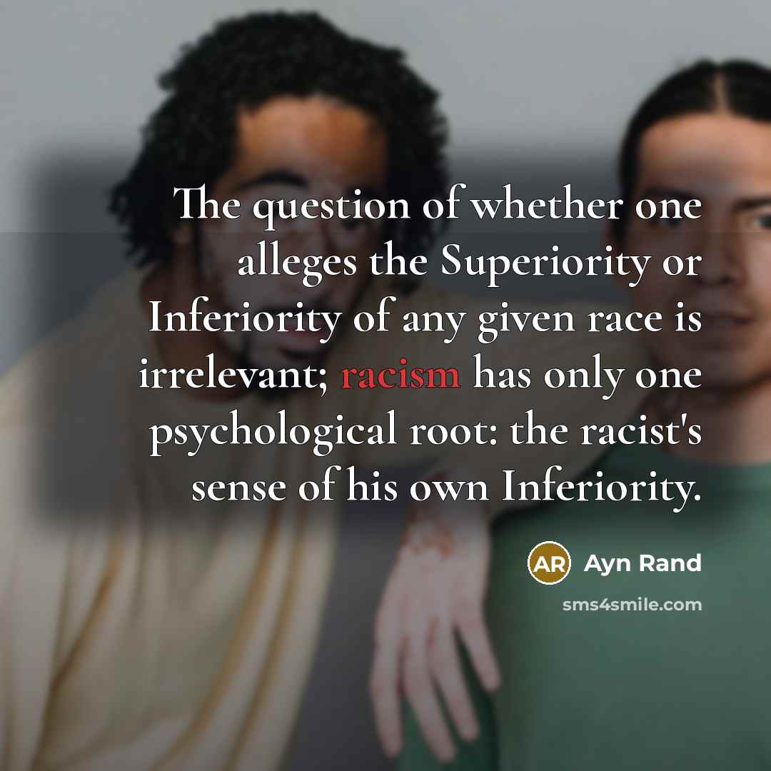 “The question of whether one alleges the Superiority or Inferiority…” quote by Ayn Rand