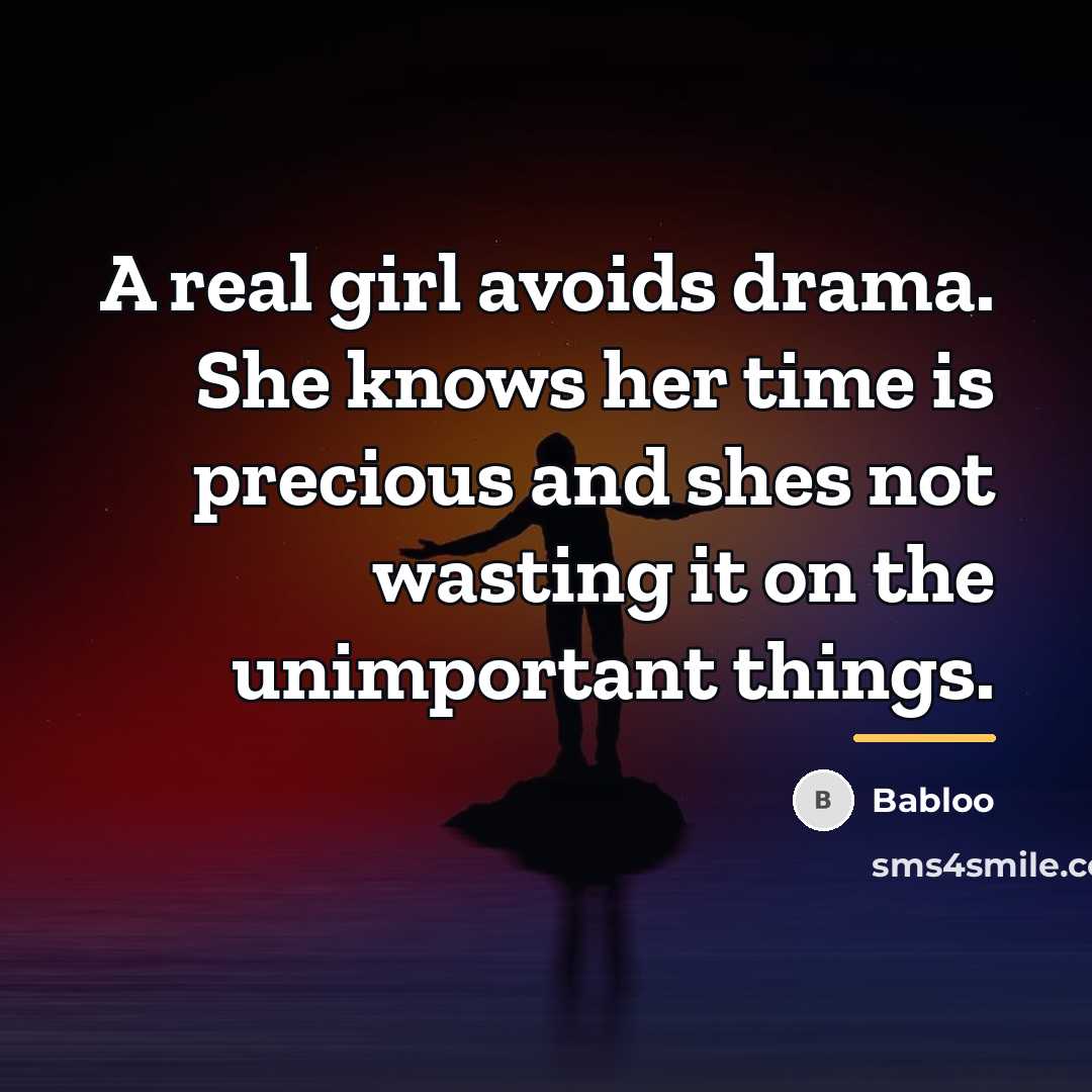 “A real girl avoids drama. She knows her time is…” quote by Babloo