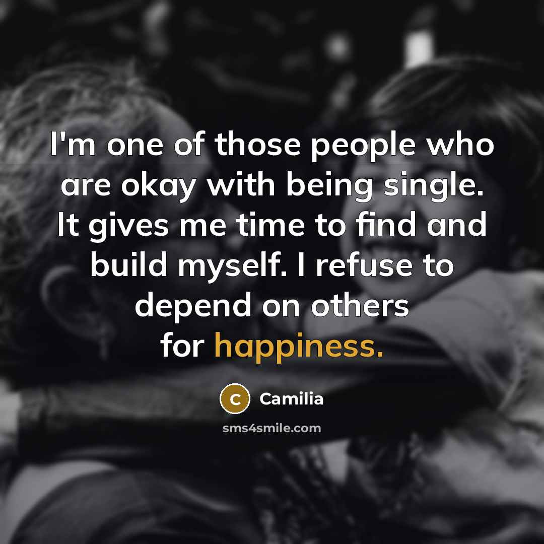 “I'm one of those people who are okay with being…” quote by Camilia