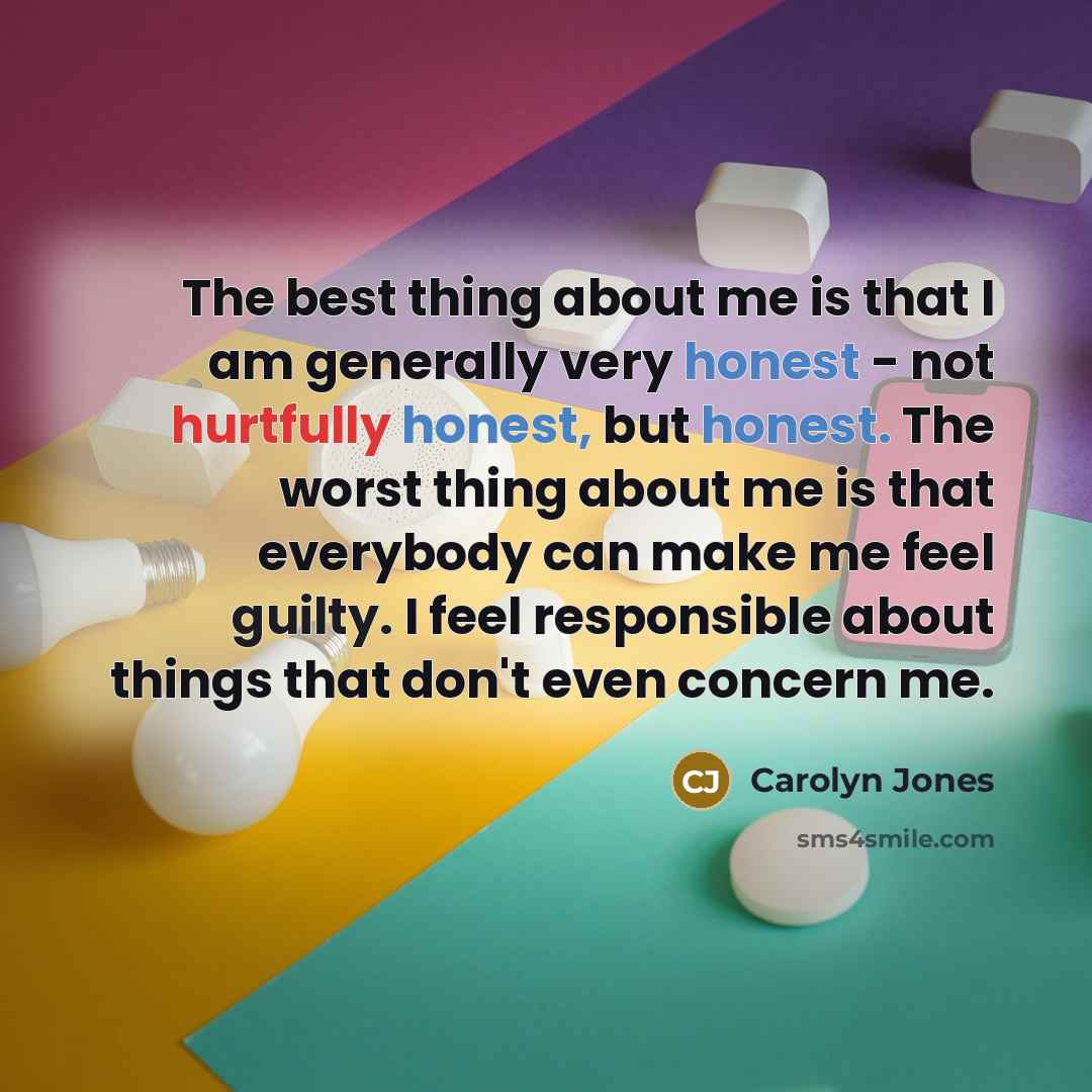 “The best thing about me is that I am generally…” quote by Carolyn Jones