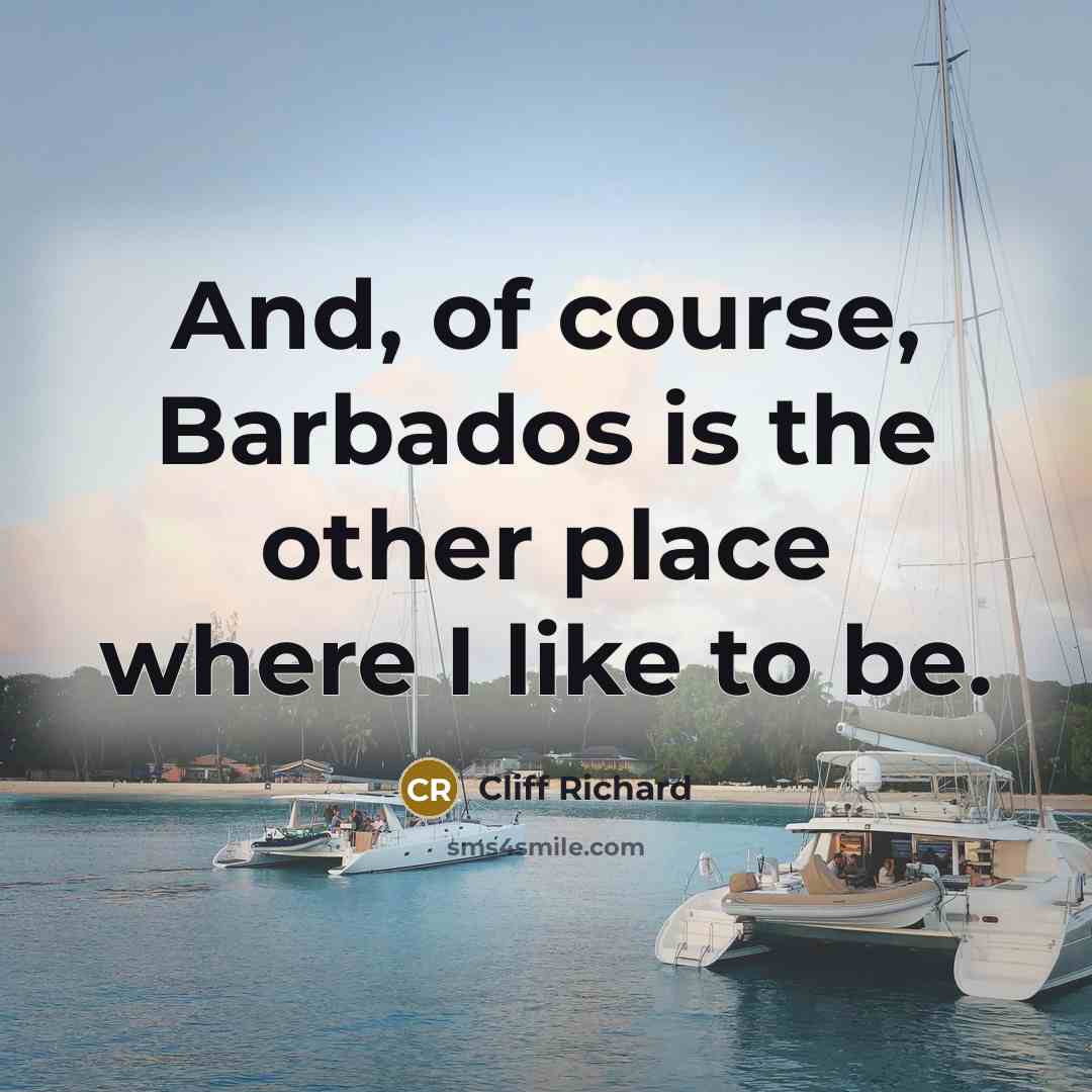 “And, of course, Barbados is the other place where I…” quote by Cliff Richard