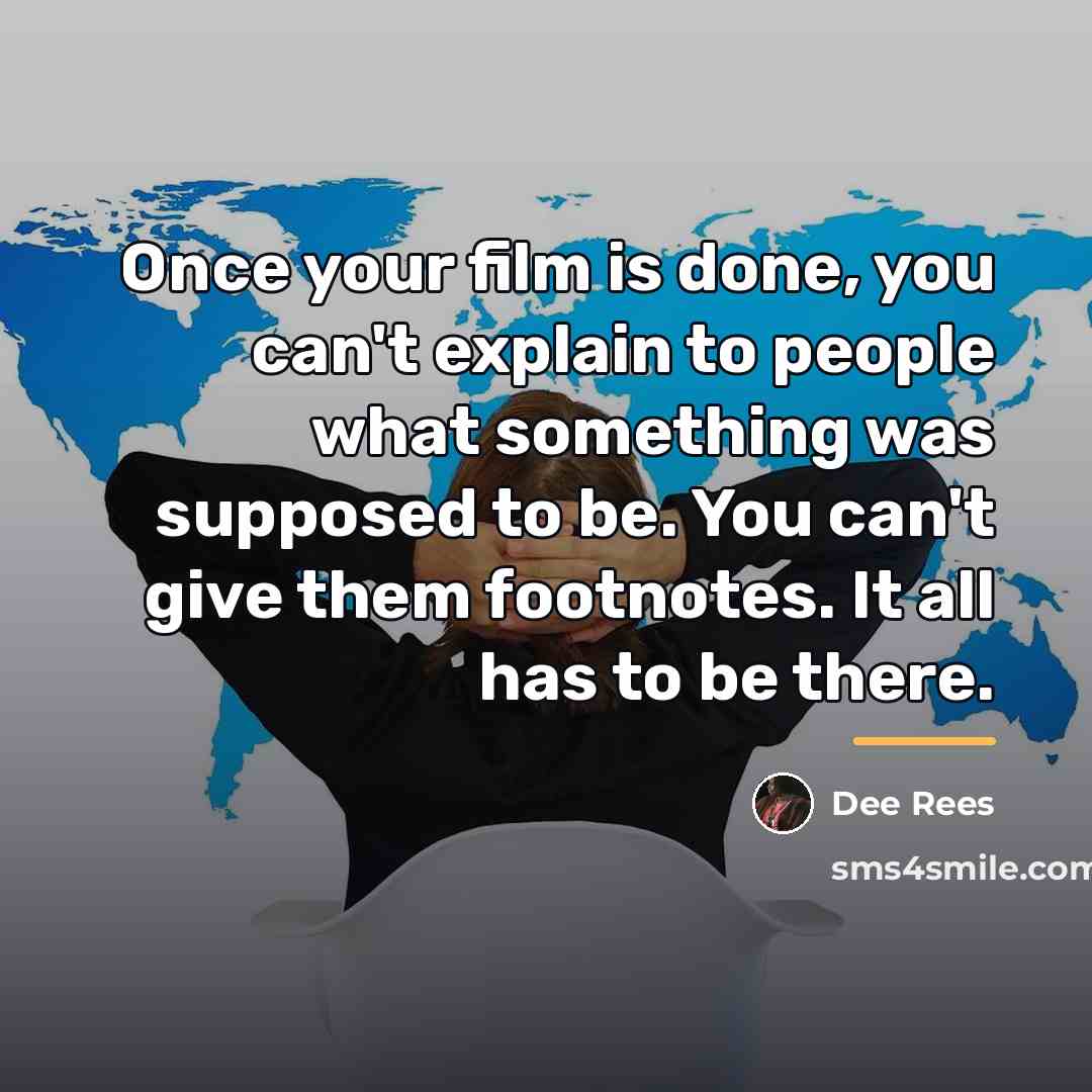 “Once your film is done, you can't explain to people…” quote by Dee Rees