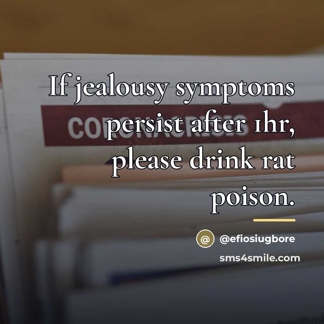 “If jealousy symptoms persist after 1hr, please drink rat poison.…” quote by @efiosiugbore