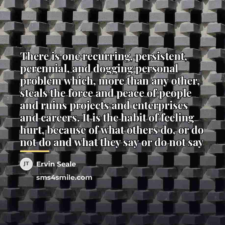 “There is one recurring, persistent, perennial, and dogging personal problem…” quote by Ervin Seale