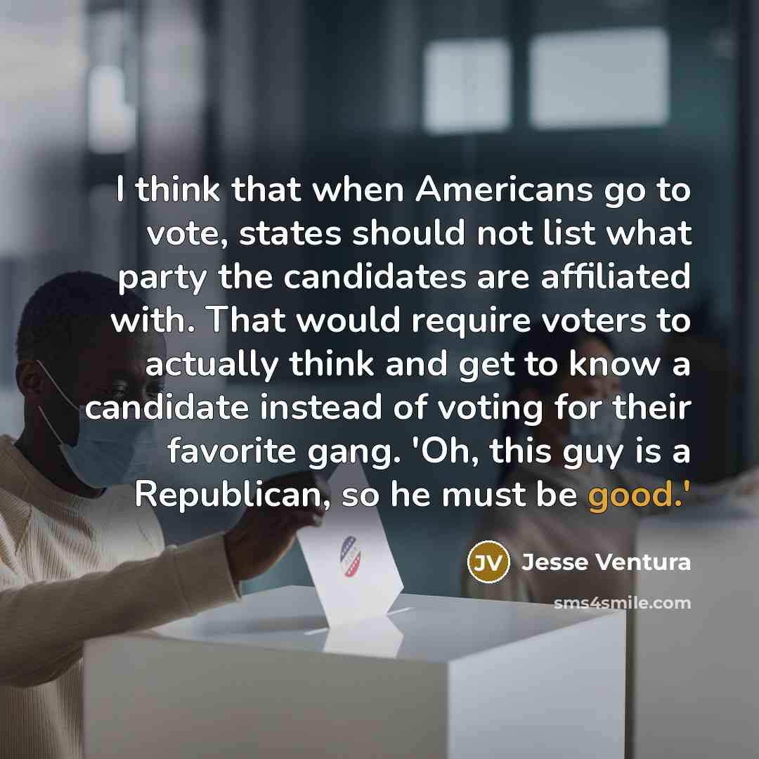 “I think that when Americans go to vote, states should…” quote by Jesse Ventura