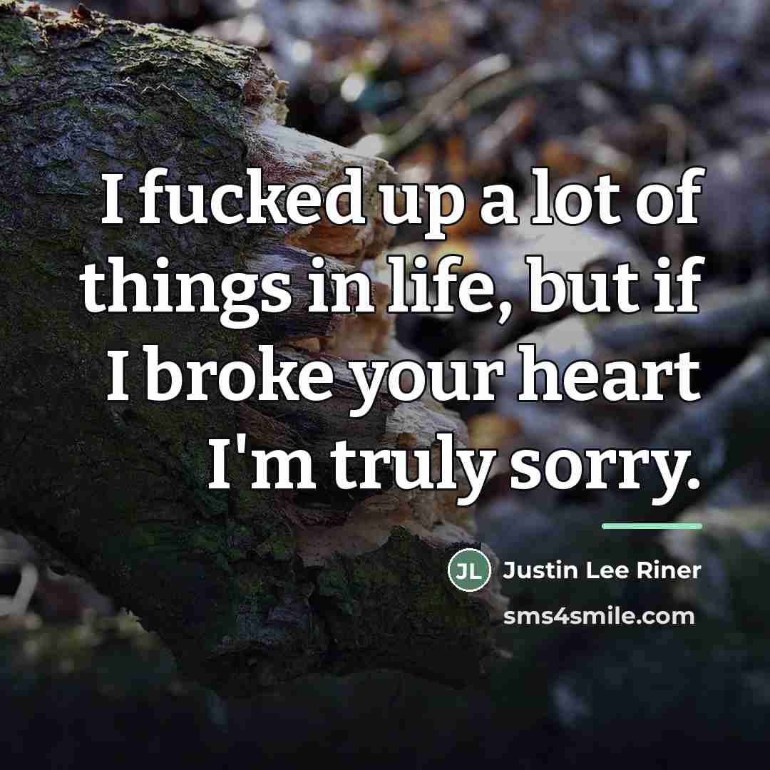 “I fucked up a lot of things in life, but…” quote by Justin Lee Riner