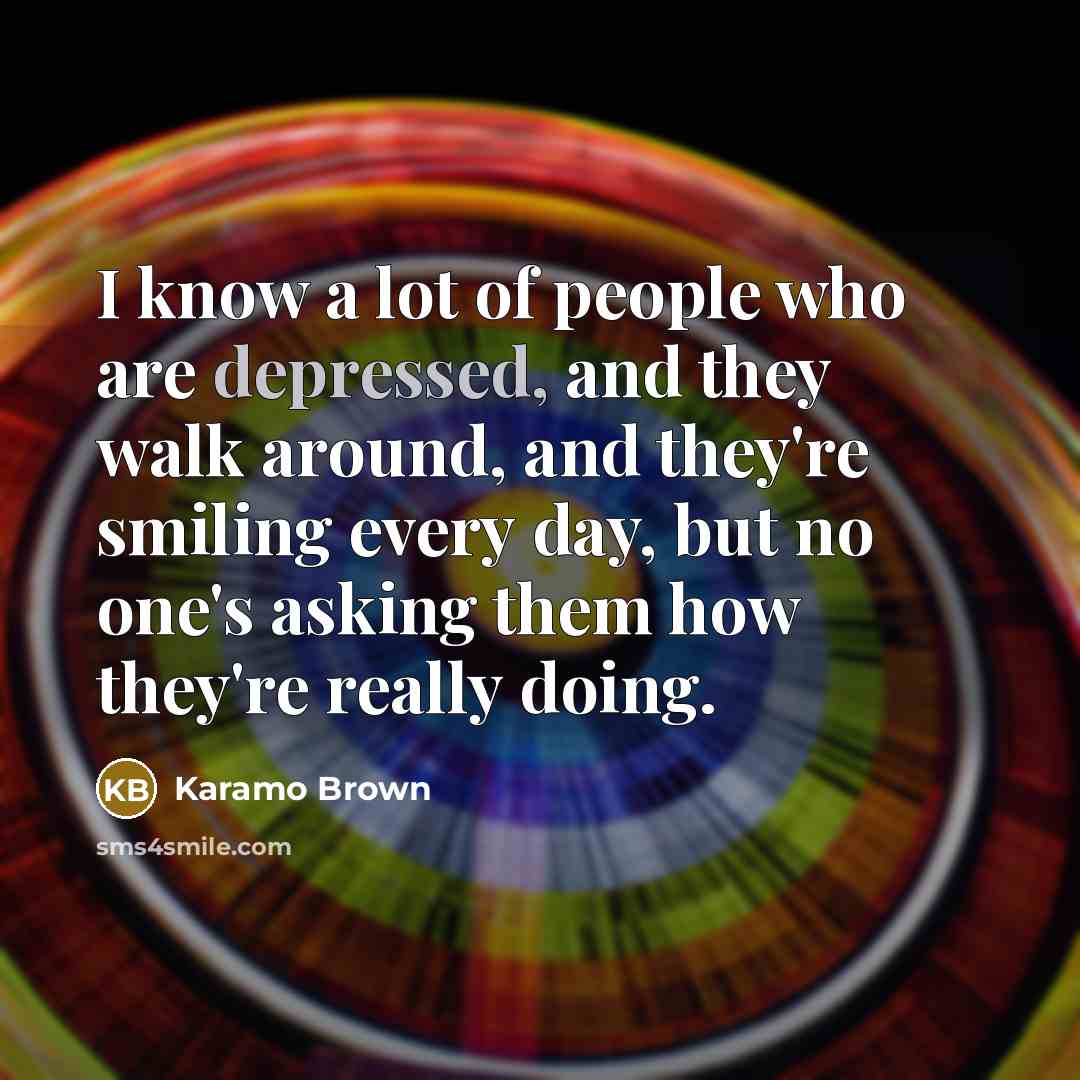“I know a lot of people who are depressed, and…” quote by Karamo Brown
