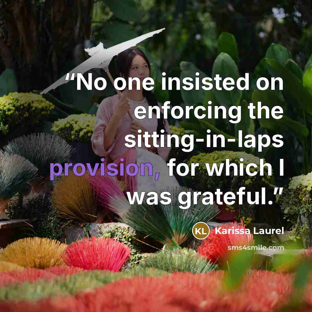 “No one insisted on enforcing the sitting-in-laps provision, for which I was grateful.” quote by Karissa Laurel