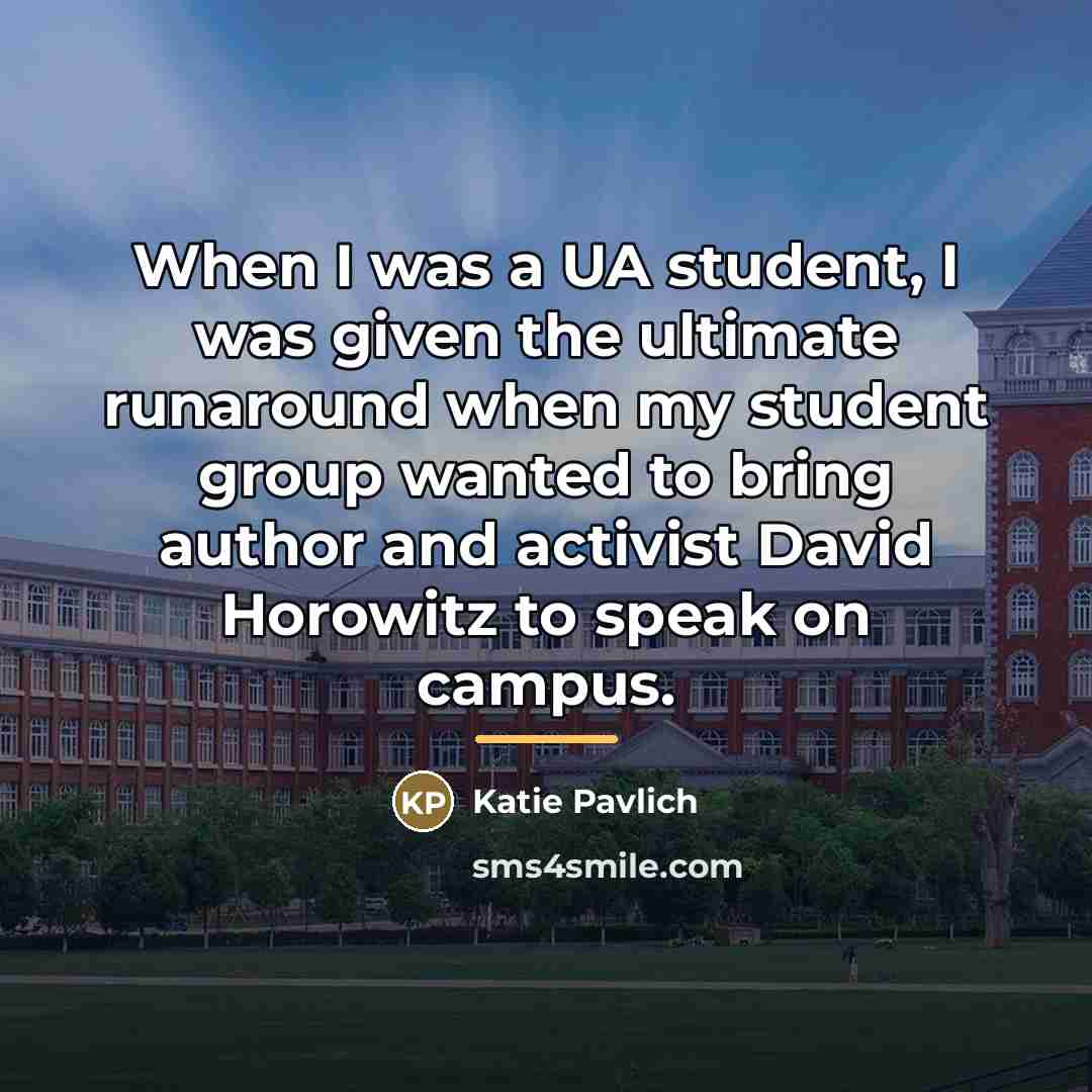 “When I was a UA student, I was given the…” quote by Katie Pavlich