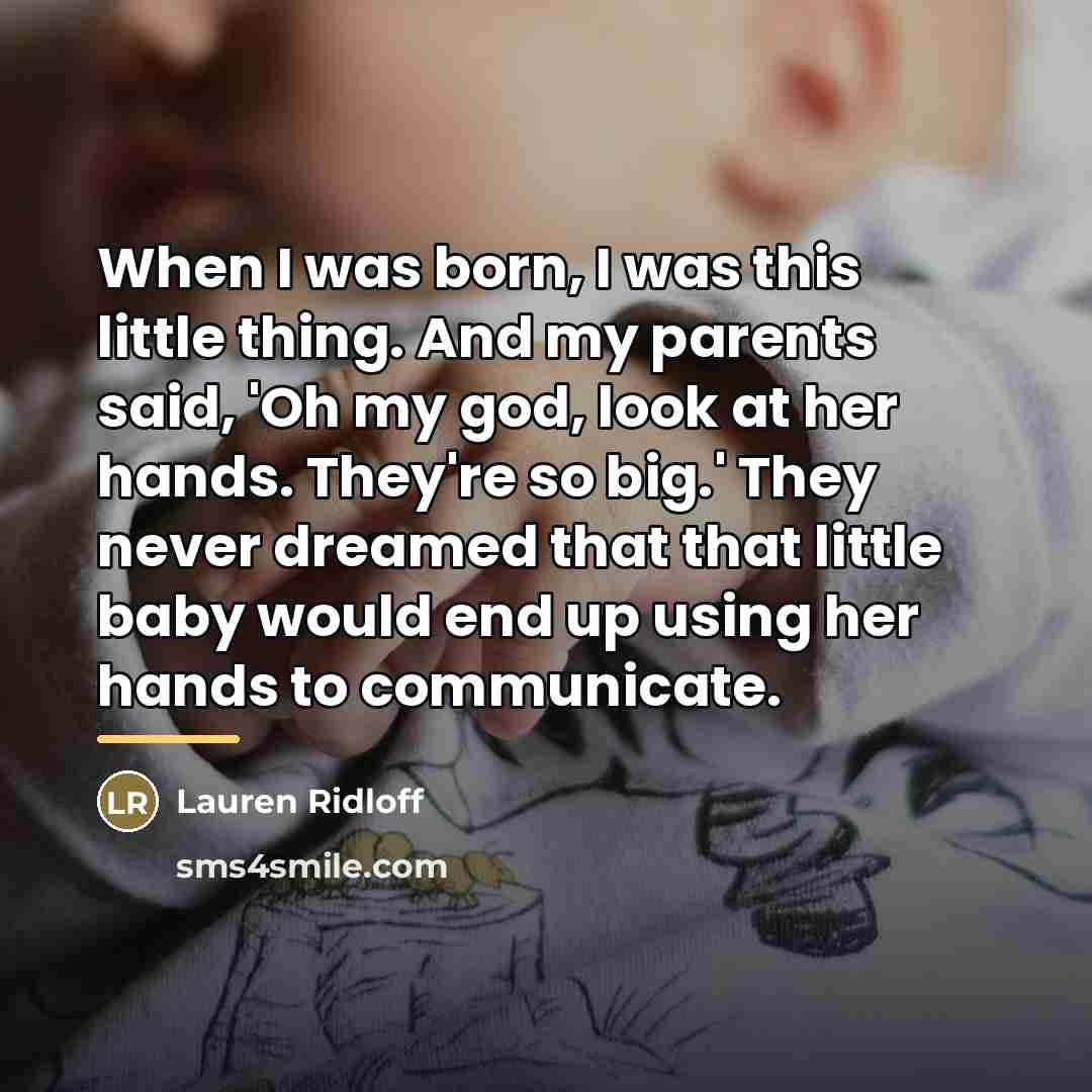 “When I was born, I was this little thing. And…” quote by Lauren Ridloff