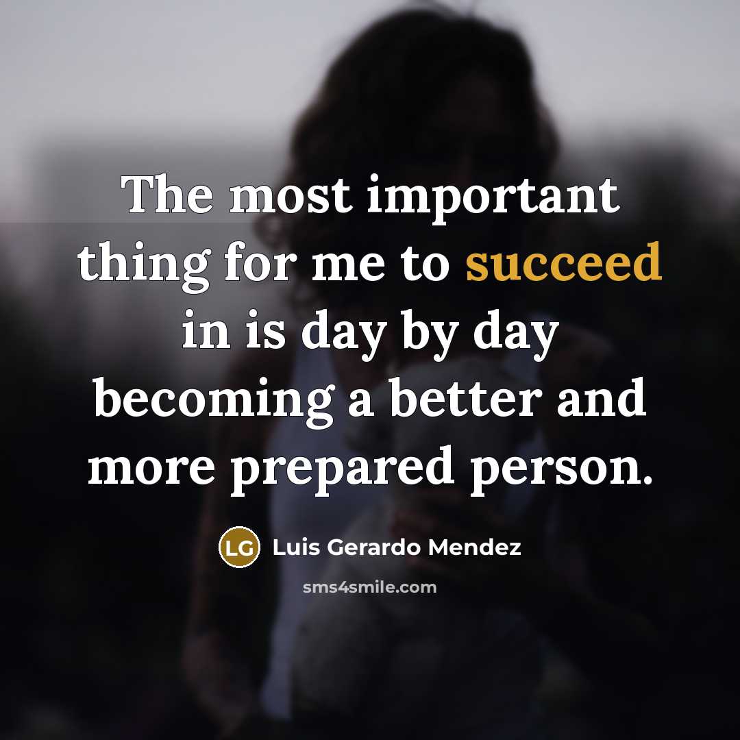 “The most important thing for me to succeed in is…” quote by Luis Gerardo Mendez