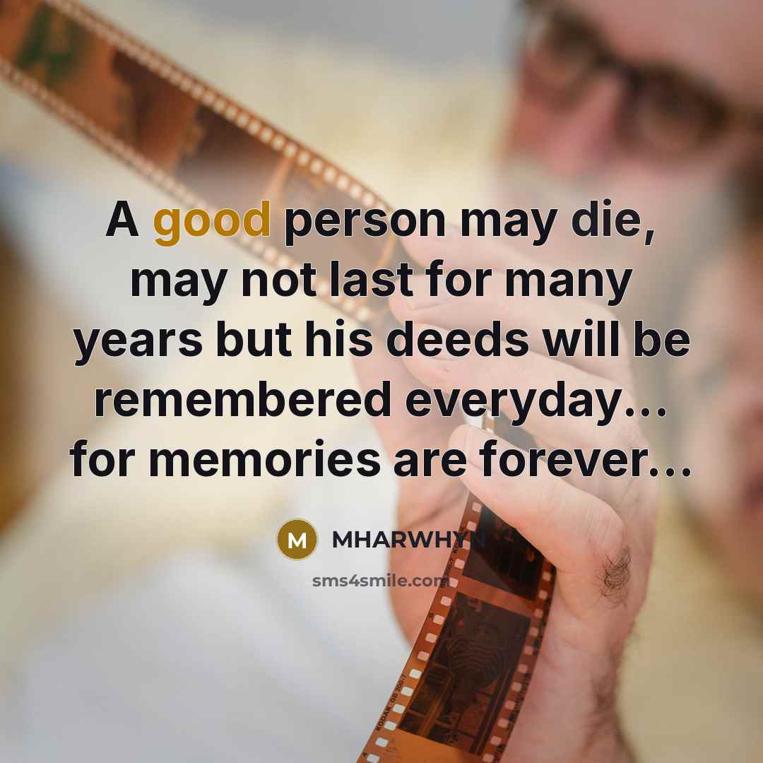 “A good person may die, may not last for many…” quote by MHARWHYN
