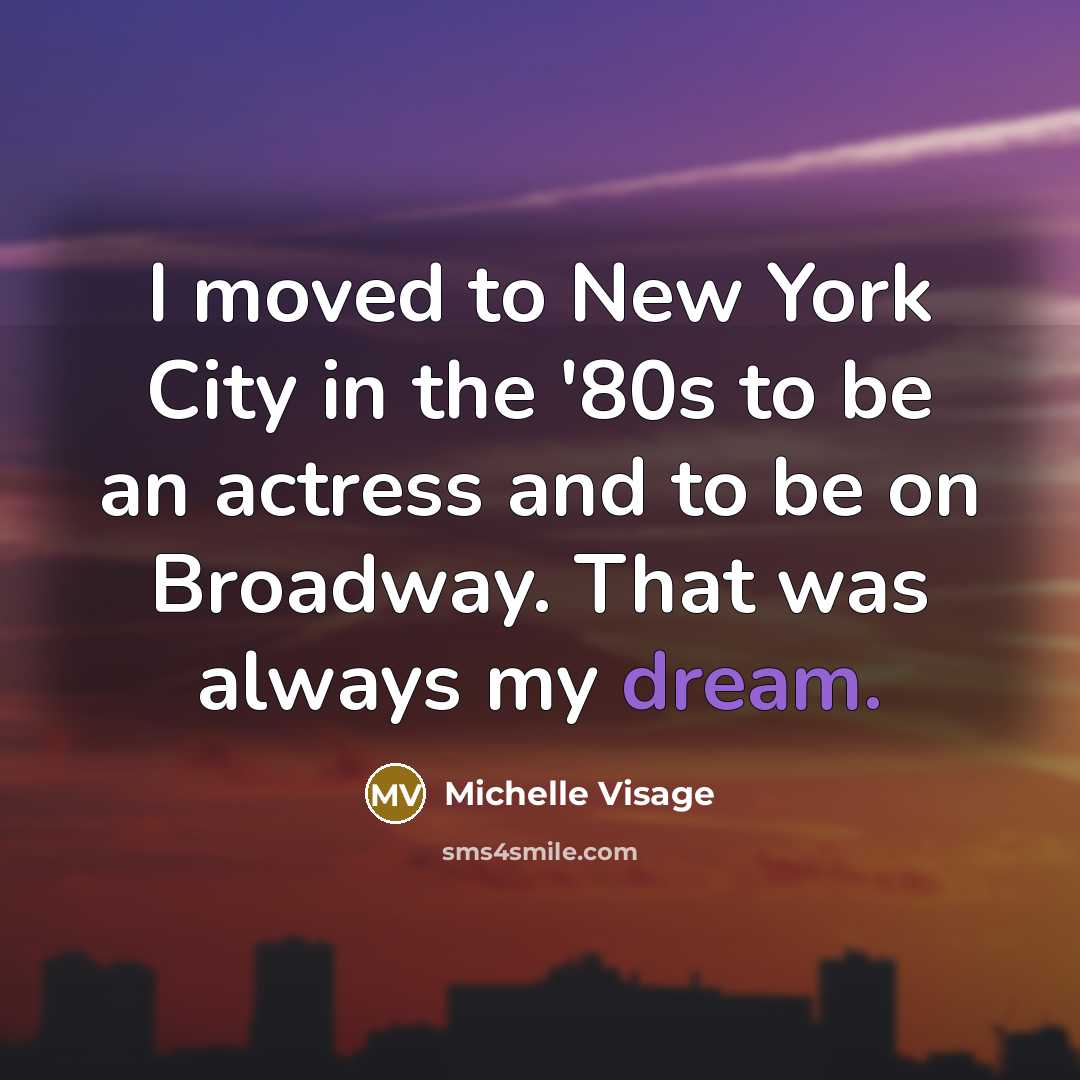 “I moved to New York City in the '80s to…” quote by Michelle Visage