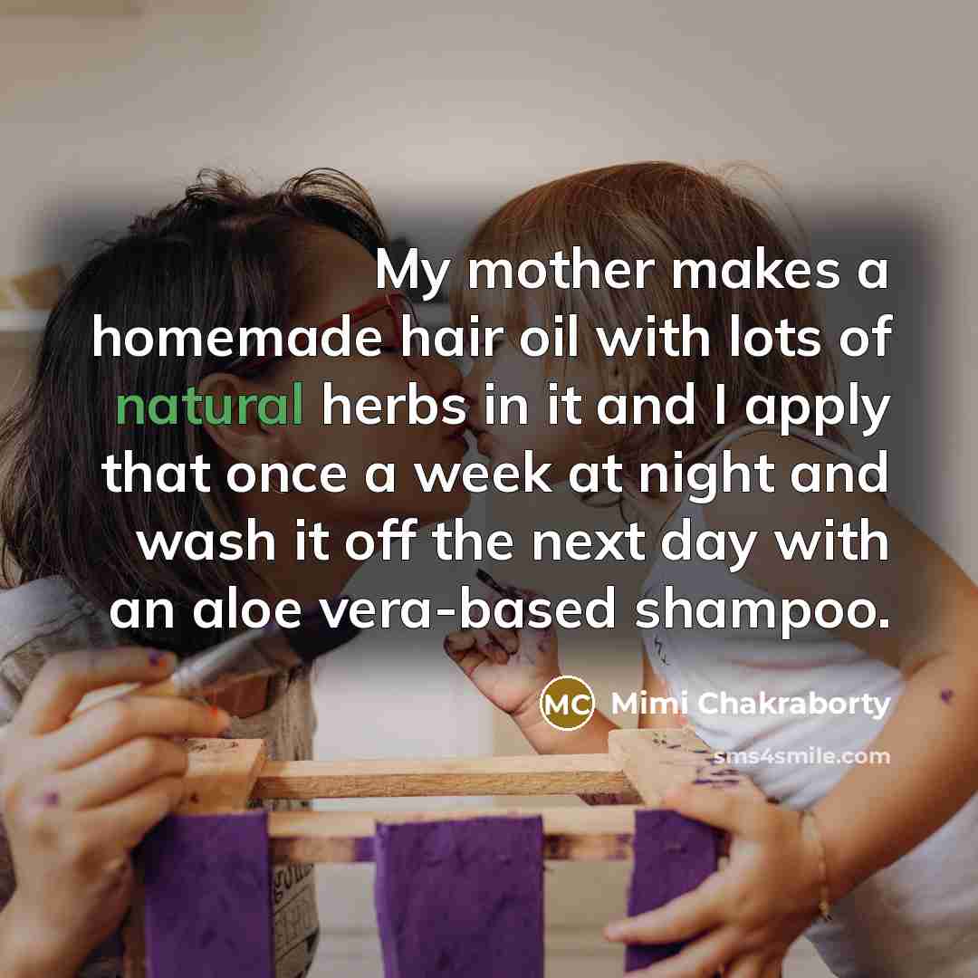 “My mother makes a homemade hair oil with lots of…” quote by Mimi Chakraborty