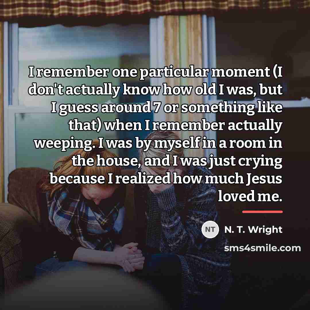 “I remember one particular moment (I don't actually know how…” quote by N. T. Wright