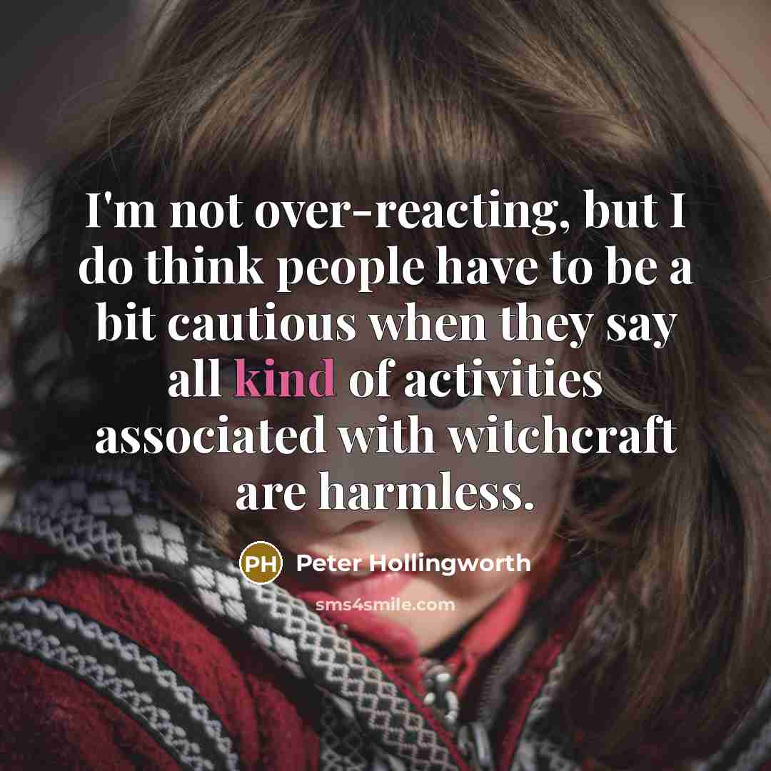 “I'm not over-reacting, but I do think people have to…” quote by Peter Hollingworth