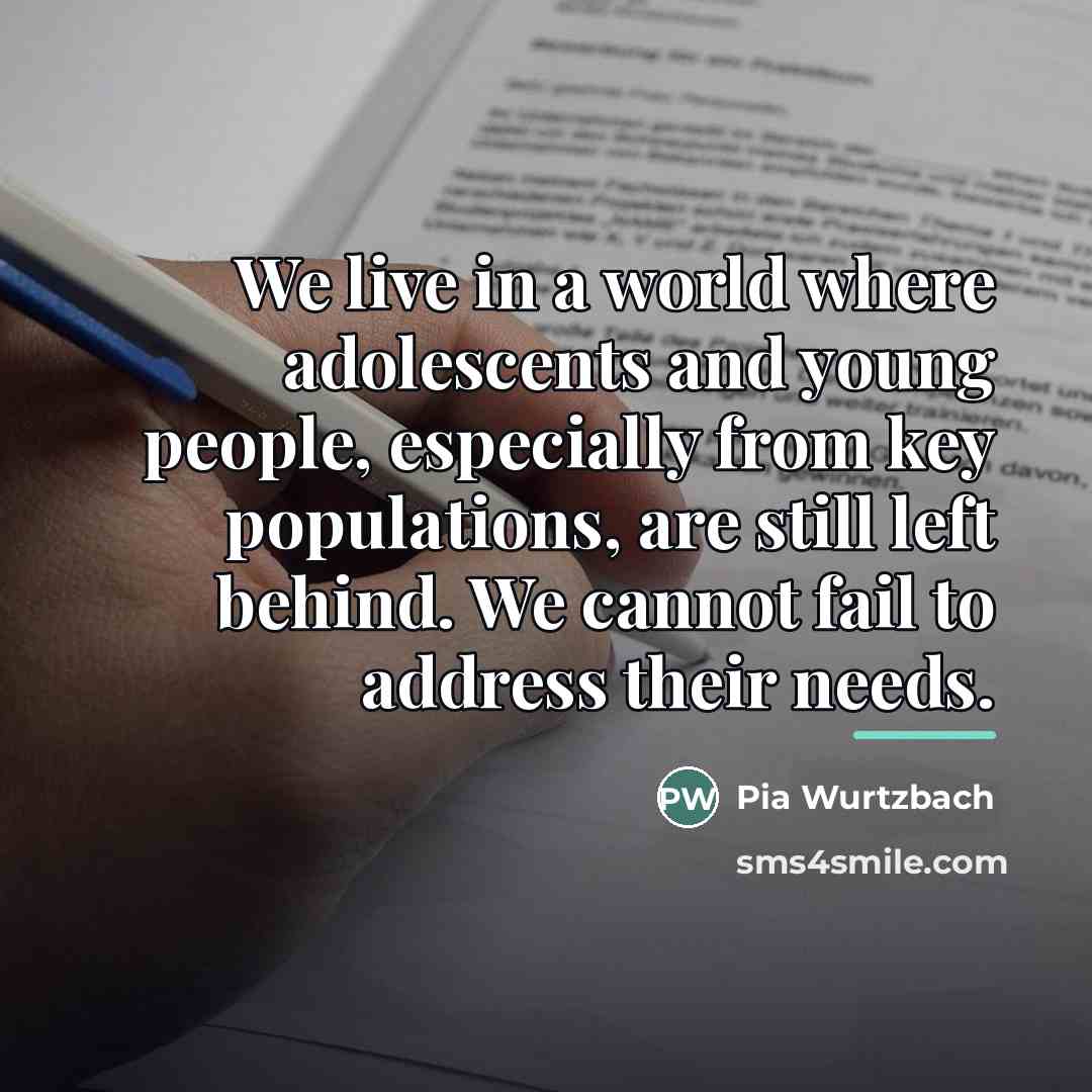“We live in a world where adolescents and young people,…” quote by Pia Wurtzbach