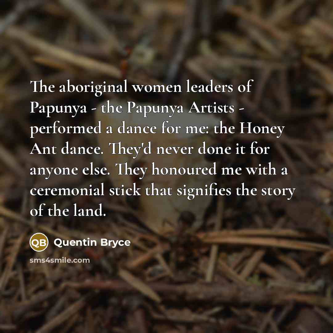 “The aboriginal women leaders of Papunya - the Papunya Artists…” quote by Quentin Bryce