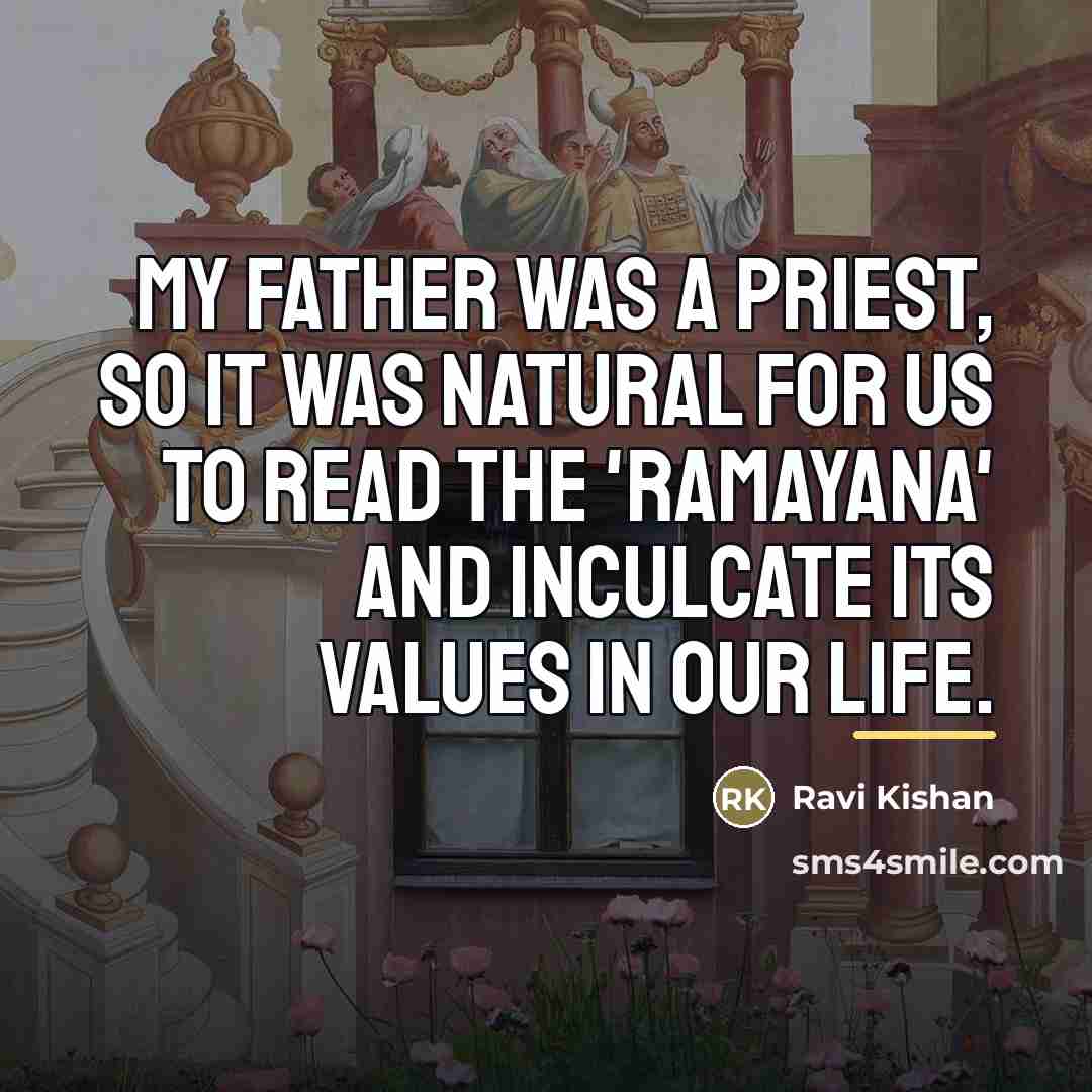 “My father was a priest, so it was natural for…” quote by Ravi Kishan