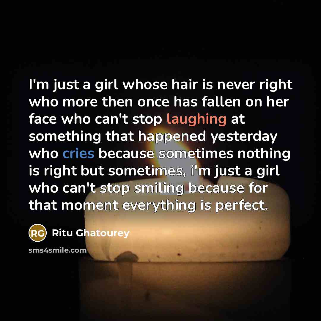 “I'm just a girl whose hair is never right who…” quote by Ritu Ghatourey