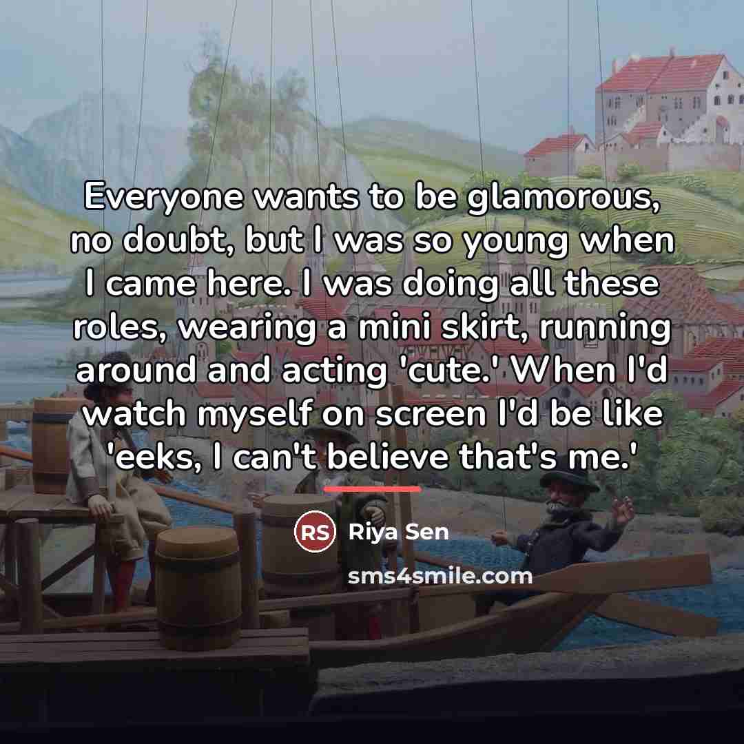 “Everyone wants to be glamorous, no doubt, but I was…” quote by Riya Sen