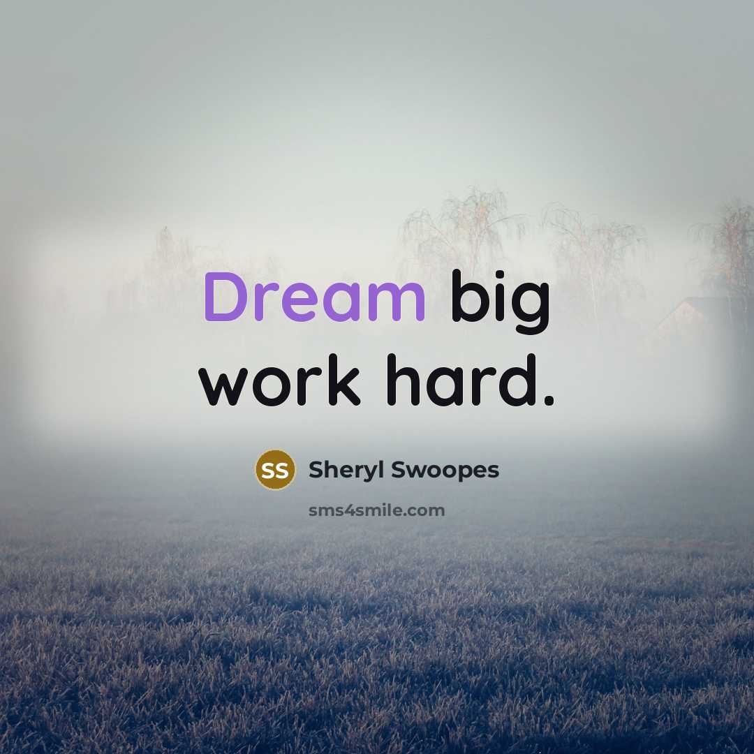 “Dream big work hard.…” quote by Sheryl Swoopes