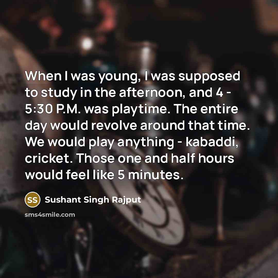 “When I was young, I was supposed to study in…” quote by Sushant Singh Rajput