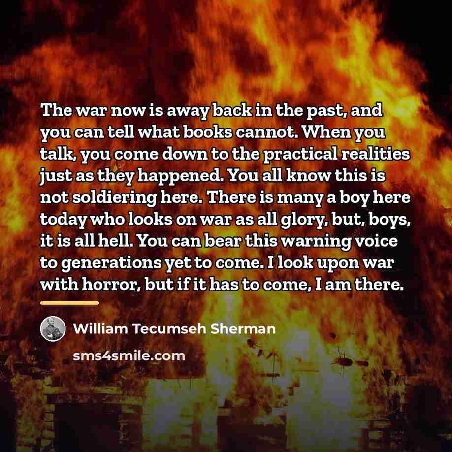 “The war now is away back in the past, and…” quote by William Tecumseh Sherman