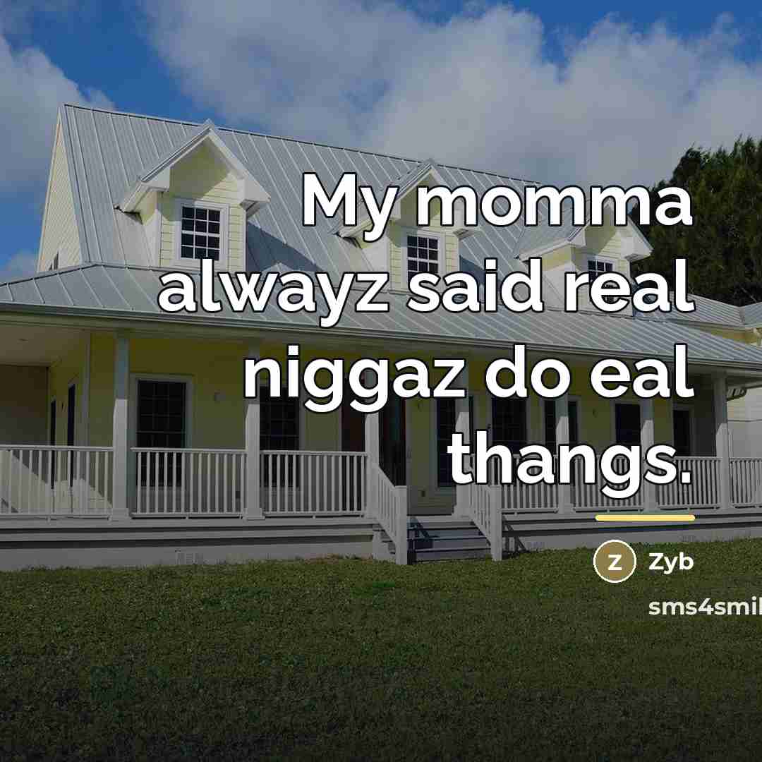 “My momma alwayz said real niggaz do eal thangs.…” quote by Zyb