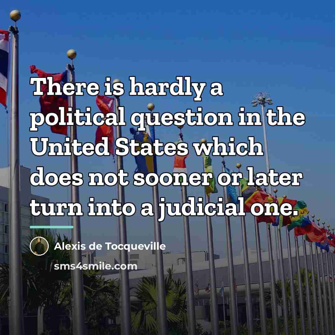 “There is hardly a political question in the United States…” quote by Alexis de Tocqueville