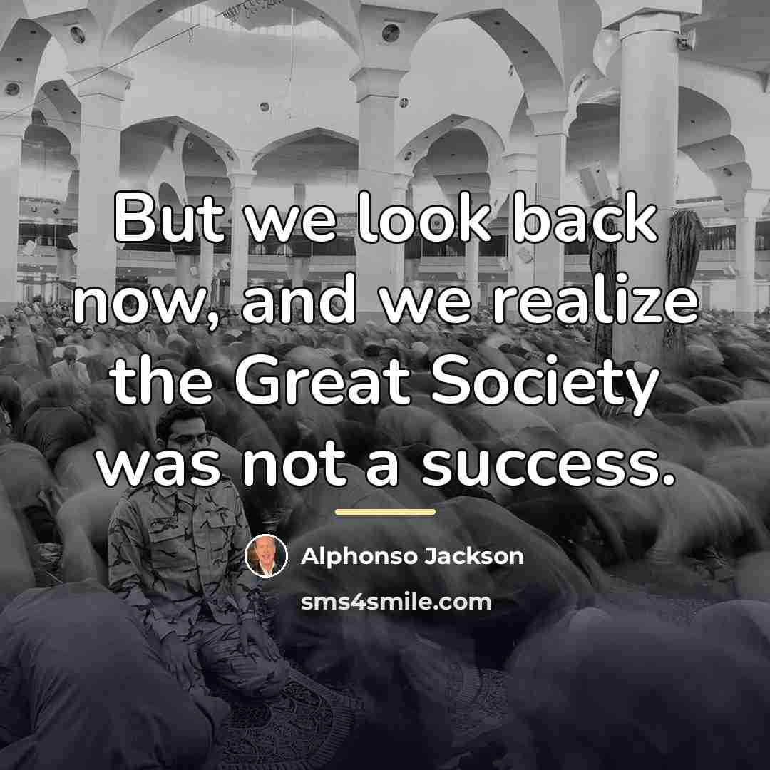“But we look back now, and we realize the Great…” quote by Alphonso Jackson