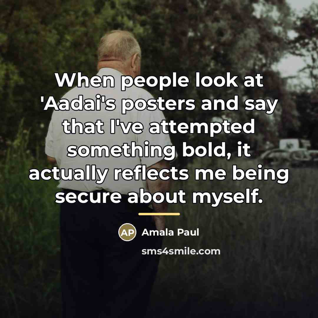“When people look at 'Aadai's posters and say that I've…” quote by Amala Paul