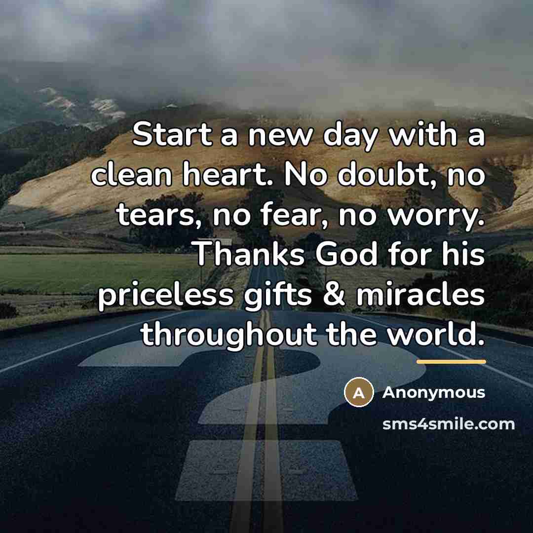 “Start a new day with a clean heart. No doubt,…” quote by Anonymous