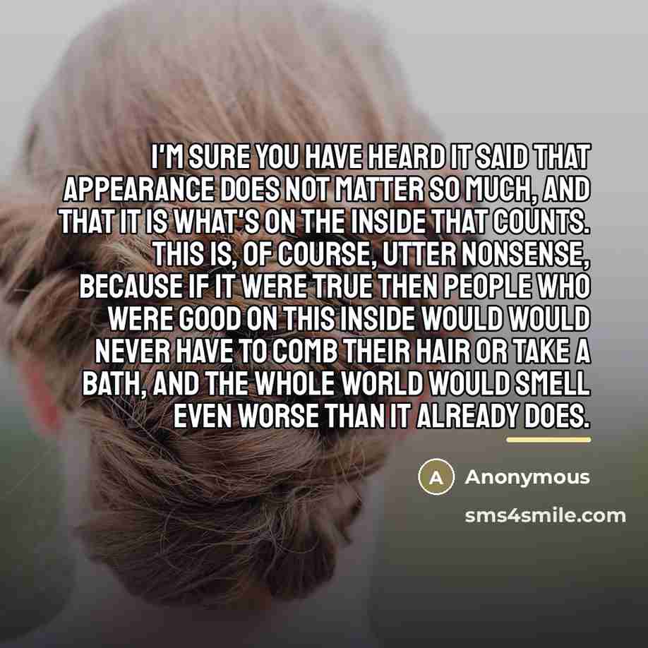 “I'm sure you have heard it said that appearance does…” quote by Anonymous