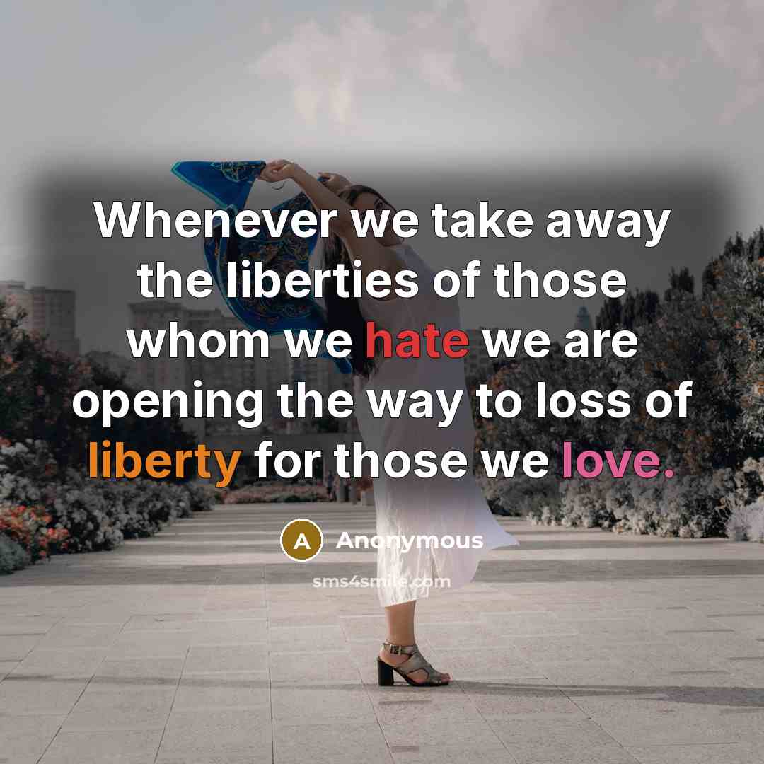 “Whenever we take away the liberties of those whom we…” quote by Anonymous