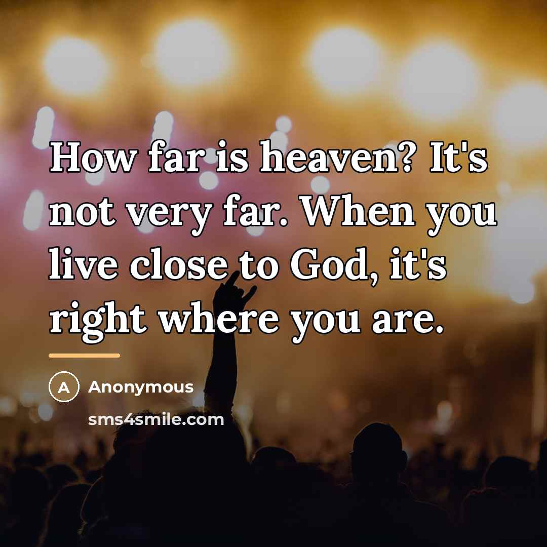 “How far is heaven? It's not very far. When you…” quote by Anonymous