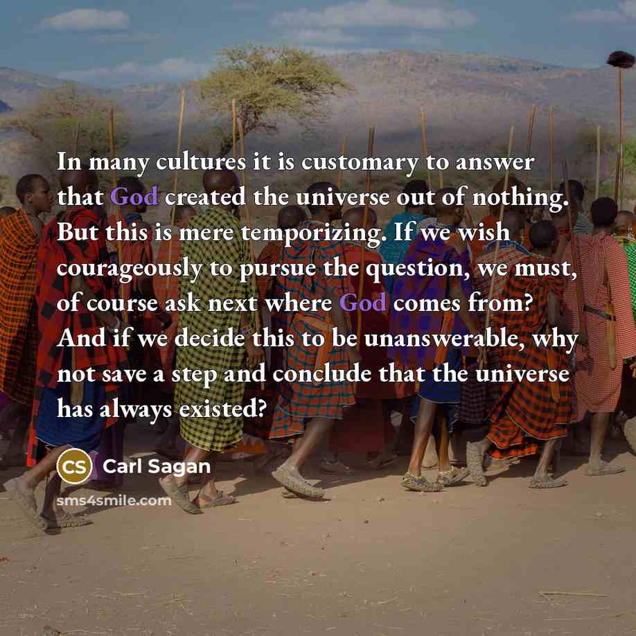 “In many cultures it is customary to answer that God…” quote by Carl Sagan