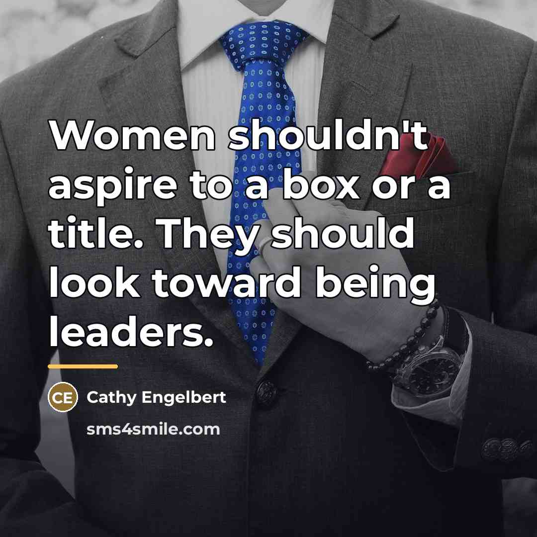 “Women shouldn't aspire to a box or a title. They…” quote by Cathy Engelbert